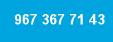 967 367 71 43